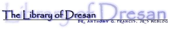 The Library of Dresan:Dr. Anthony G. Francis' Jr.'s Weblog