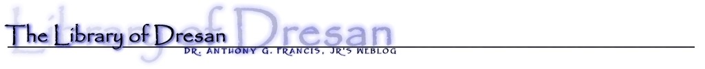 The Library of Dresan: Dr. Anthony G. Francis, Jr.'s Weblog
